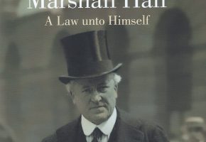 Marshall Hall: A Law Unto Himself by Sally Smith
