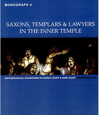 Saxons, Templars and Lawyers in the Inner Temple: Archaeological Excavations in Church Court and Hare Court Paperback