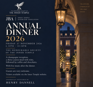 Promotional poster for the Inner Temple Junior Bar Association Annual Dinner 2026. On the left, a dark blue panel displays the Inner Temple and JBA logos and event details in white and gold text. The event takes place on Friday 27 November 2026, 6.30pm to 10.30pm, at The Honourable Society of the Inner Temple. The programme includes a champagne reception, a three-course meal with wine, coffee and chocolates, followed by live music. Guests are welcome and tickets are available via the Inner Temple website. The event is sponsored by Henry Dannell. On the right, a warmly lit evening photograph shows an ornate lantern hanging beneath stone arches overlooking an illuminated courtyard and historic building. Decorative text reads: “Tradition, Community, The Bar.”